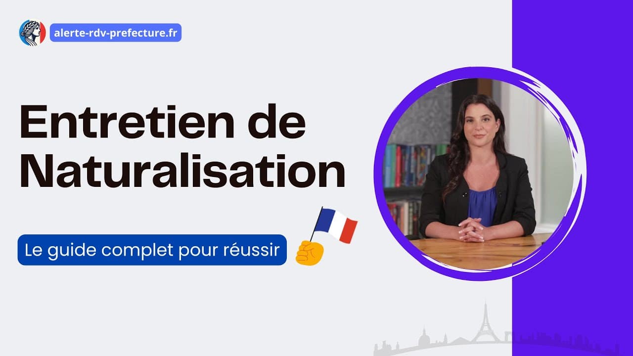 L'entretien de naturalisation : guide complet 2026